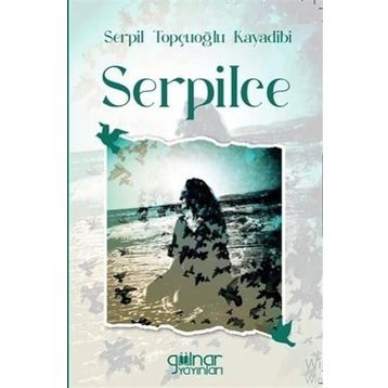 Serpilce - Serpil Topçuoğlu Kayadibi