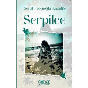 Serpilce - Serpil Topçuoğlu Kayadibi