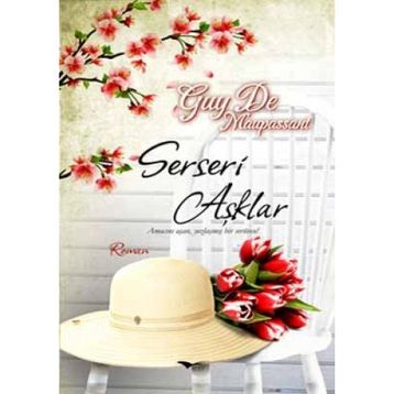 SERSERI AŞKLAR - GUY DE MAUPASSANT