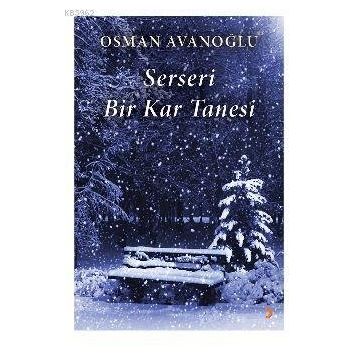 Serseri Bir Kar Tanesi - Osman Avanoğlu