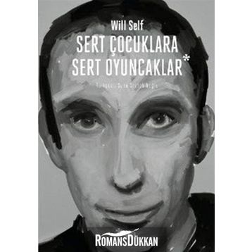 SERT ÇOCUKLARA SERT OYUNCAKLAR - WILL SELF