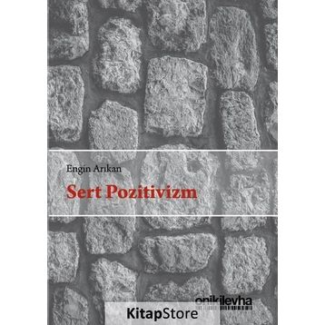 Sert Pozitivizm - Engin Arıkan