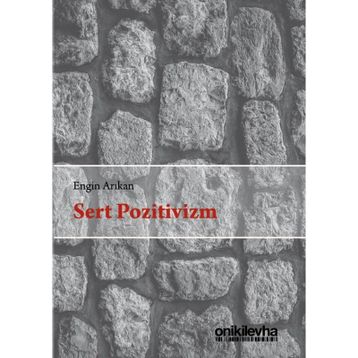Sert Pozitivizm - Engin Arıkan