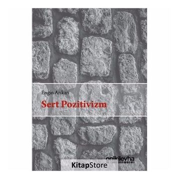 Sert Pozitivizm - Engin Arıkan