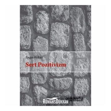 Sert Pozitivizm - Engin Arıkan