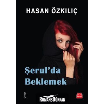 Şerul’da Beklemek - Hasan Özkılıç