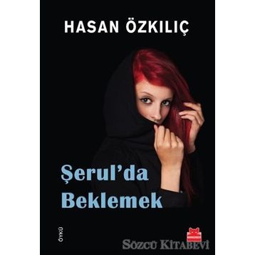 ŞERUL´DA BEKLEMEK - HASAN ÖZKILIÇ