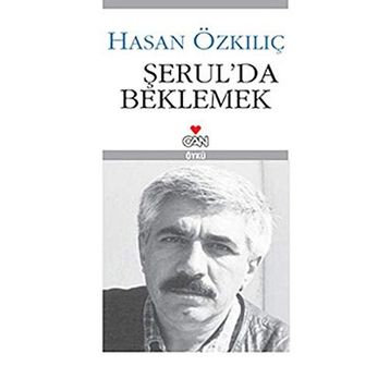 ŞERUL´DA BEKLEMEK - HASAN ÖZKILIÇ