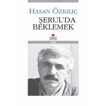 ŞERUL´DA BEKLEMEK - HASAN ÖZKILIÇ