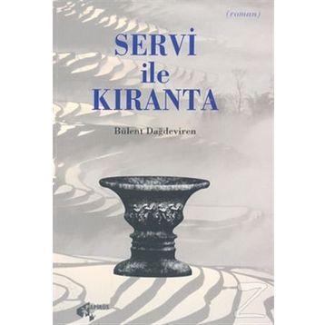 Servi İle Kıranta - Bülent Dağdeviren