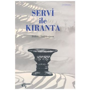 Servi İle Kıranta - Bülent Dağdeviren