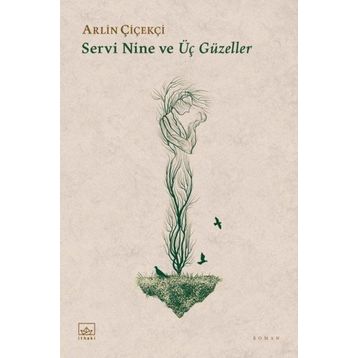 Servi Nine ve Üç Güzeller - Arlin Çiçekçi