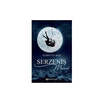 Serzeniş - 2 Mecruh - Sümeyye Koç