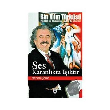 Ses Karanlıkta Işıktır - Necati Şahin