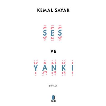 Ses ve Yankı Şiirler - Kemal Sayar