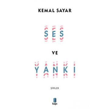 Ses ve Yankı Şiirler - Kemal Sayar