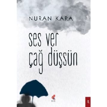 Ses Ver Çağ Düşsün - Nuran Kara