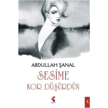 Sesime Kor Düşürdün - Abdullah Şanal
