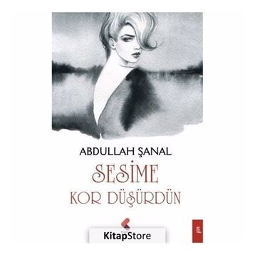 Sesime Kor Düşürdün - Abdullah Şanal