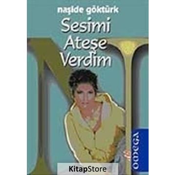 SESIMI ATEŞE VERDIM - NAŞİDE GÖKTÜRK