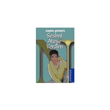 SESIMI ATEŞE VERDIM - NAŞİDE GÖKTÜRK