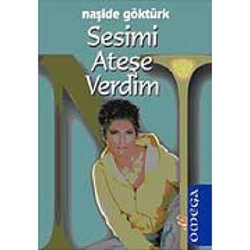 SESIMI ATEŞE VERDIM - NAŞİDE GÖKTÜRK
