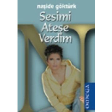 SESIMI ATEŞE VERDIM - NAŞİDE GÖKTÜRK