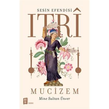 Sesin Efendisi Itri Mucizem - Mine Sultan Ünver