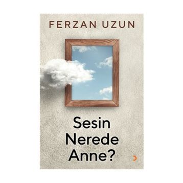 Sesin Nerede Anne? - Ferzan Uzun