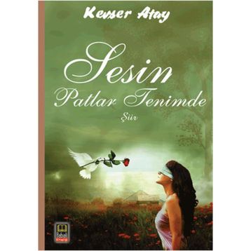 Sesin Patlar Tenimde - Kevser Atay