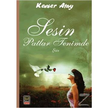 Sesin Patlar Tenimde - Kevser Atay