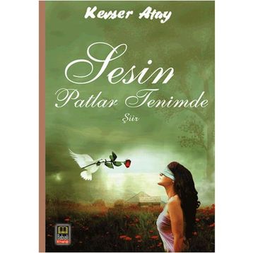 Sesin Patlar Tenimde - Kevser Atay
