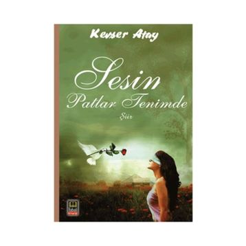 Sesin Patlar Tenimde - Kevser Atay