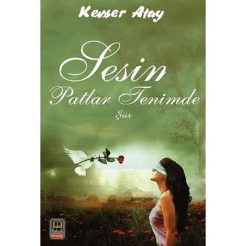 Sesin Patlar Tenimde - Kevser Atay