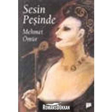 SESIN PEŞİNDE - MEHMET ÖMÜR