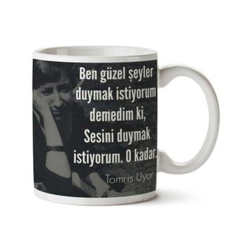 Sesini Duymak İstiyorum Baskılı Kupa