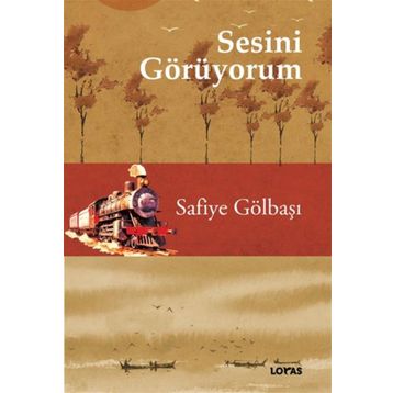 Sesini Görüyorum Safiye Gölbaşı
