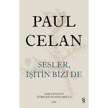 Sesler İşitin Bizi de - Paul Celan