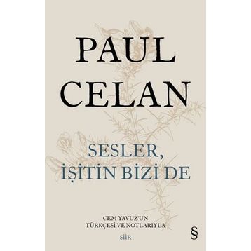 Sesler İşitin Bizi de - Paul Celan