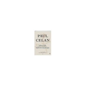 Sesler İşitin Bizi de - Paul Celan