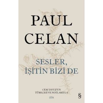Sesler İşitin Bizi de - Paul Celan