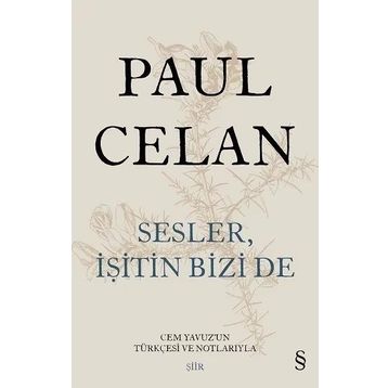 Sesler İşitin Bizi de - Paul Celan
