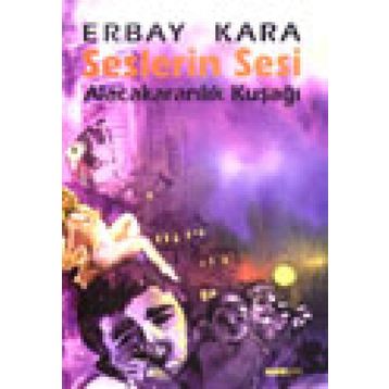 SESLERIN SESI - ERBAY KARA