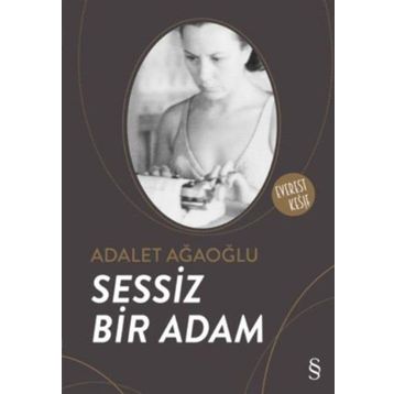 Sessiz Bir Adam - Adalet Ağaoğlu
