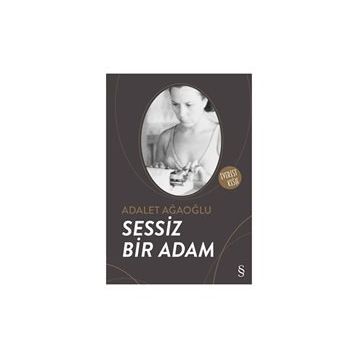 Sessiz Bir Adam - Adalet Ağaoğlu