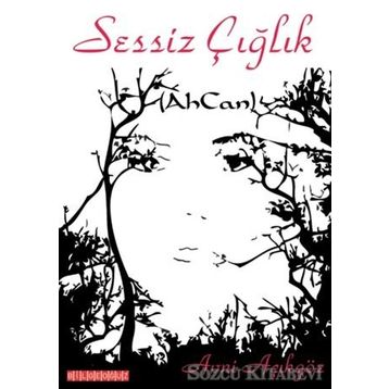 Sessiz Çığlık - Avni Açıkgöz