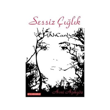 Sessiz Çığlık - Avni Açıkgöz