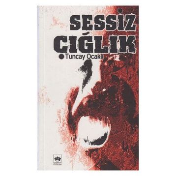 Sessiz Çığlık - Tuncay Ocaklı