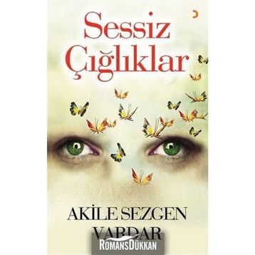 Sessiz Çığlıklar - Akile Sezgen Vardar