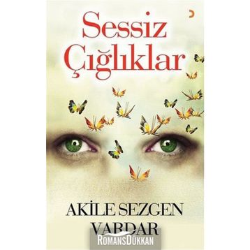 Sessiz Çığlıklar - Akile Sezgen Vardar